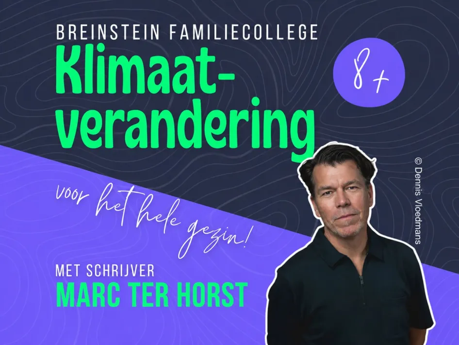 Promotieafbeelding voor het BreinStein Familiecollege over klimaatverandering, voor gezinnen met kinderen vanaf 8 jaar, met schrijver Marc ter Horst.