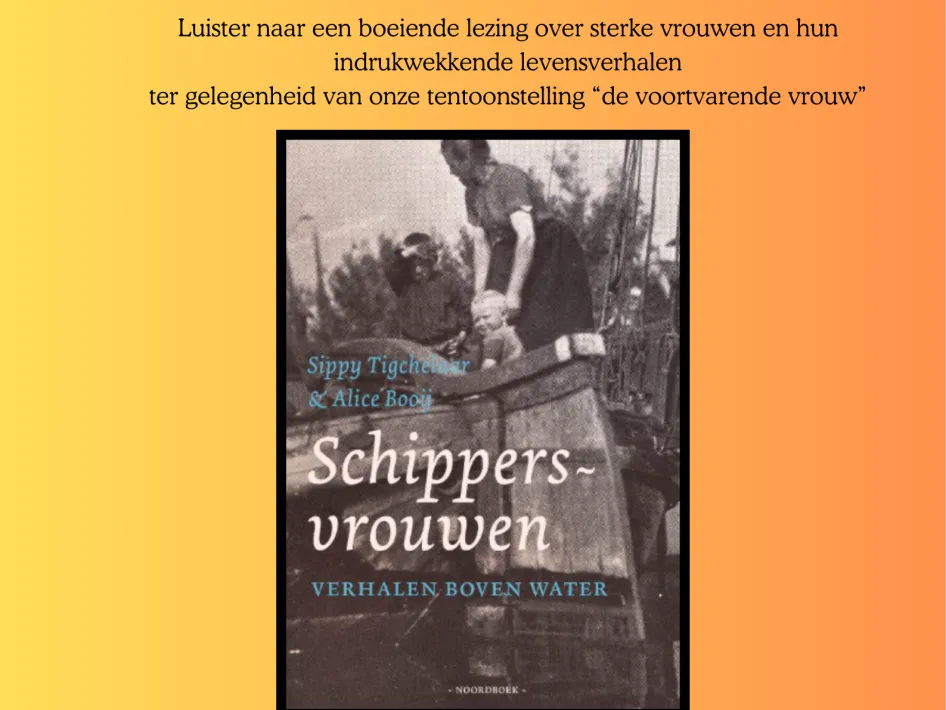 Poster met aankondiging van een lezing door Sippy Tigchelaar over schippersvrouwen op woensdag 25 maart om 19.00 uur bij het Maas Binnenvaartmuseum, met afbeelding van het boek Schippersvrouwen.
