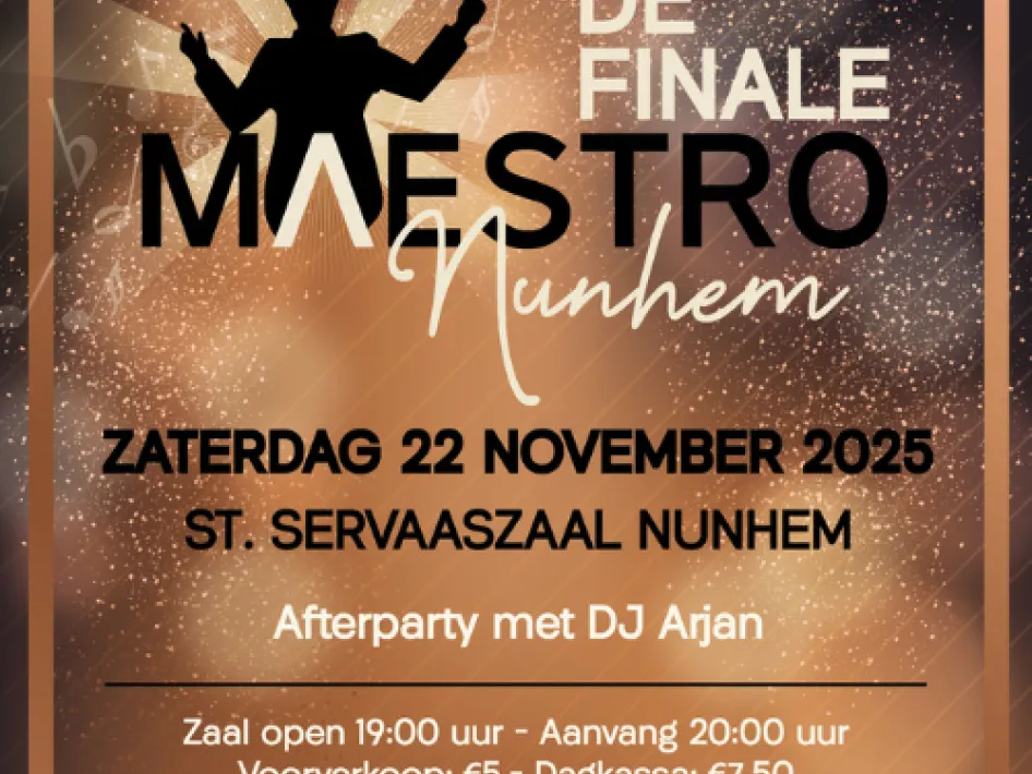 Poster Maestro Nunhem Finale 2025 met silhouet van dirigent, datum 22 november en afterparty met DJ Arjan in de St. Servaaszaal Nunhem"