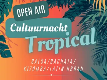 Cultuurnacht Tropical
